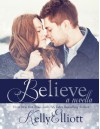 Believe: A Wanted Christmas (Wanted, #3.5) - Kelly Elliott