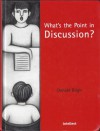 What's the Point in Discussion? - Donald A. Bligh, Harold Thomas