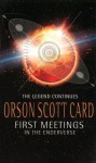 First Meetings: In The Enderverse - Orson Scott Card