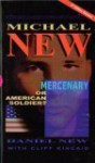 Michael New: Mercenary Or American Soldier? - Daniel New, Cliff Kincaid