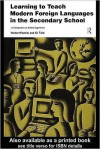 Learning to Teach Modern Foreign Languages in the Secondary School: A Companion to School Experience - Norbert Pachler, Kit Field