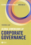 Global Dimensions of Corporate Governance: - Yadong Luo