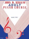 Schaum Adult Piano Course / Book 2 (John W. Schaum Adult Piano Course) - John W. Schaum