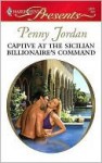Captive at the Sicilian Billionaire's Command - Penny Jordan