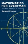 Mathematics for Everyman: From Simple Numbers to the Calculus - Egmont Colerus, H. F. Brookes, Bertram C. Brookes