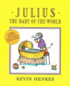 Julius, the Baby of the World - Kevin Henkes