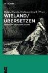 Wieland / Ubersetzen: Sprachen, Gattungen, Raume - Bettine Menke, Wolfgang Struck