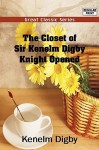 The Closet Of Sir Kenelm Digby Knight Opened - Kenelm Digby