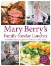 Mary Berry's Family Sunday Lunches - Mary Berry