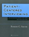 Patient-Centered Interviewing: An Evidence-Based Method - Robert C. Smith