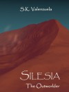 Silesia: The Outworlder - S.K. Valenzuela