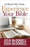 Experience Your Bible - Josh McDowell, Sean McDowell