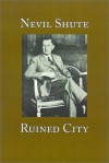 Ruined City - Nevil Shute