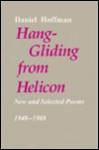 Hang Gliding From Helicon: New And Selected Poems, 1948 1988 - Daniel Hoffman