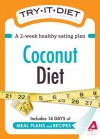 Try-It Diet: Coconut Oil Diet: A two-week healthy eating plan (Try-It Diets) - Editors Of Adams Media