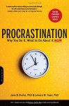 Procrastination: Why You Do It, What to Do about It - Jane B. Burka, Lenora M. Yuen