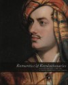 Romantics & Revolutionaries: Regency Portraits from the National Portrait Gallery London - Charles Saumarez Smith