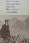 Zakopiańskim szlakiem Mieczysława Karłowicza - Maciej Pinkwart