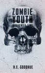 Zombie Youth: Borrowed Time - H.E. Goodhue