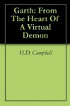 Garth: From The Heart Of A Virtual Demon - H.D. Campbell