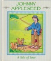 Love: Johnny Appleseed (Tales of Virtue) - Jennifer Boudart, Rusty Fletcher