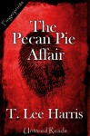 The Pecan Pie Affair - T. Lee Harris