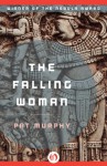 The Falling Woman - Pat Murphy