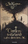 Il cimitero senza lapidi e altre storie nere - Iacopo Bruno, Giuseppe Iacobaci, Elena Molho, Neil Gaiman