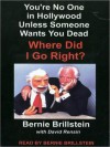 Where Did I Go Right?: You're No One in Hollywood Unless Someone Wants You Dead (MP3 Book) - Bernie Brillstein, David Rensin