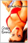 Crazy Emma - Brandie Buckwine