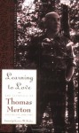 Learning to Love: Exploring Solitude and Freedom (The Journals of Thomas Merton Vol. 6) - Thomas Merton, Christine M. Bochen