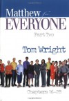 Matthew for Everyone Part Two Chapters 16-28 - N.T. Wright