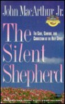 The Silent Shepherd - John F. MacArthur Jr.