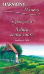 Il duca senza cuore (Italian Edition) - Sophia James