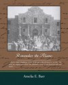 Remember the Alamo - Amelia E. Barr