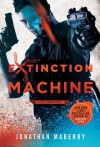 Extinction Machine - Jonathan Maberry