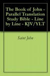 The Book of John - Parallel Translation Study Bible - Line by Line - KJV/YLT - Saint John, Robert Young, Fred King Williams, Kevin Woolsey