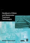 Handbook of Water and Wastewater Treatment Technologies - Nicholas P. Cheremisinoff