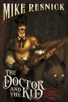 Doctor and the Kid, The (A Weird West Tale) - Mike Resnick