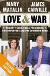 Love & War Deluxe: Twenty Years, Three Presidents, Two Daughters and One Louisiana Home (Kindle Edition with Audio/Video) - Mary Matalin, James Carville