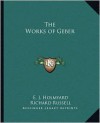 The Works of Geber - E.J. Holmyard, Richard Russell