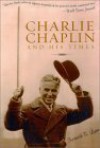 Charlie Chaplin and His Times - Kenneth S. Lynn