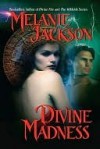 Divine Madness (Divine #2) - Melanie Jackson