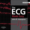 The ECG Made Easy - John R. Hampton