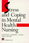 Stress and Coping in Mental Health Nursing - J. Carson, Larry Fagin