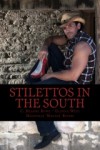 Stilettos in the South - C. Deanne Rowe, Glenna West, Magnolia "Maggie" Rivers