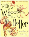 With a Whoop and a Holler - Nancy Van Laan