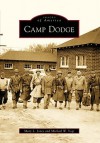 Camp Dodge, Iowa (Images of America Series) - Mary Jones, Michael W. Vogt