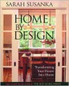 Home by Design: Transforming Your House Into Home (Susanka) - Sarah Susanka