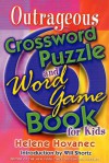 The Outrageous Crossword Puzzle and Word Game Book for Kids - Helene Hovanec, Will Shortz